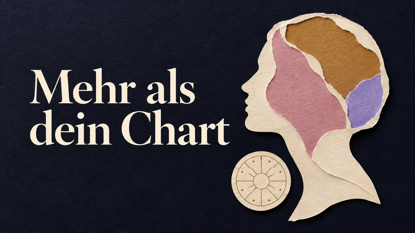 Papiercollage auf Indigo mit einem menschlichen Profil aus cremefarbenem Papier, farbigen Formen und einem symbolischen Horoskopkreis. Bildüberschrift: Mehr als dein Chart.